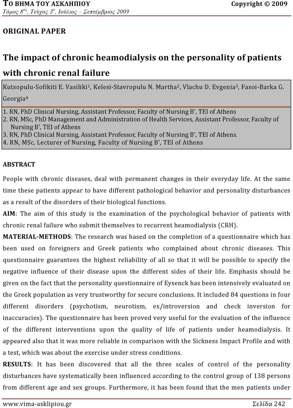 RN, MSc, PhD Management and Administration of Health Services, Assistant Professor, Faculty of Nursing Β', ΤΕΙ of Athens 3.
