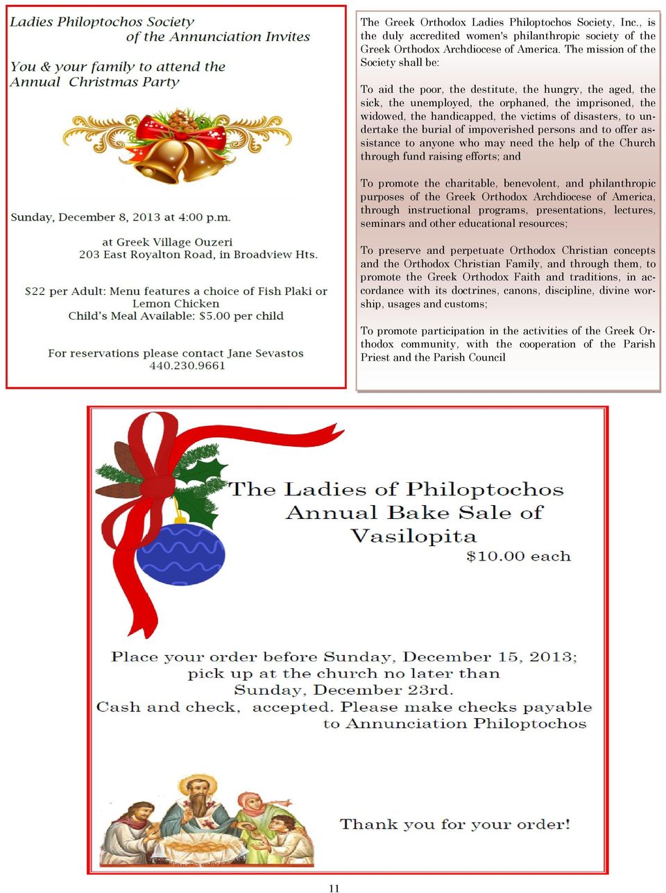 disasters, to undertake the burial of impoverished persons and to offer assistance to anyone who may need the help of the Church through fund raising efforts; and To promote the charitable,