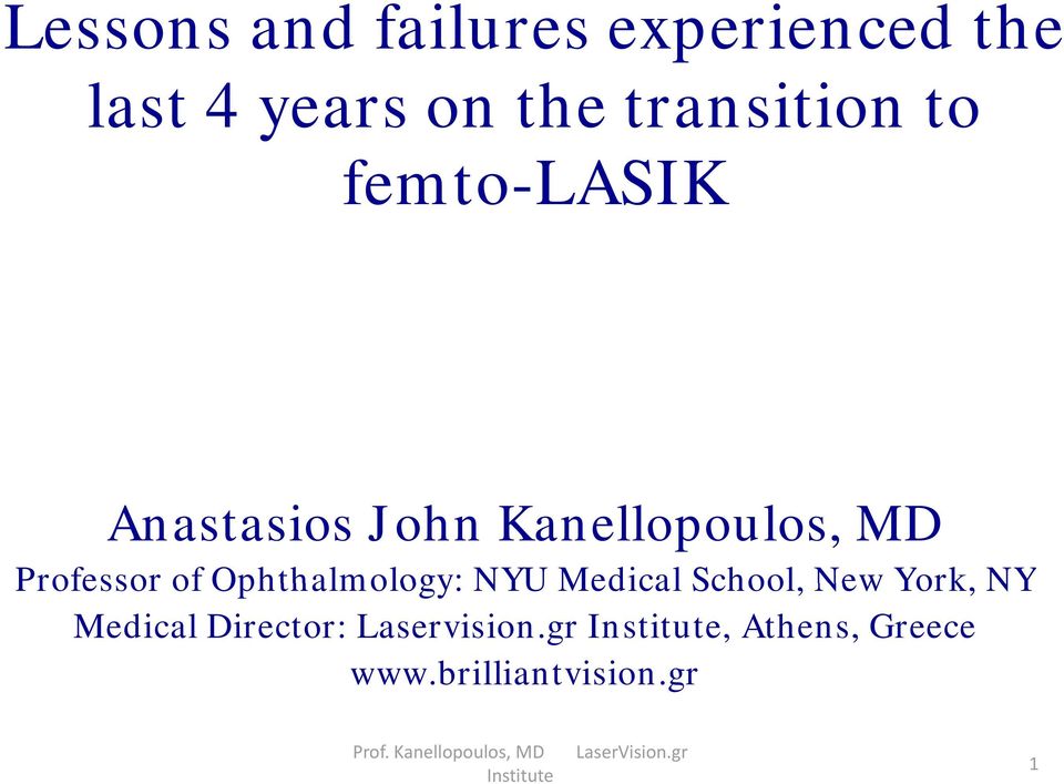 Professor of Ophthalmology: NYU Medical School, New York, NY