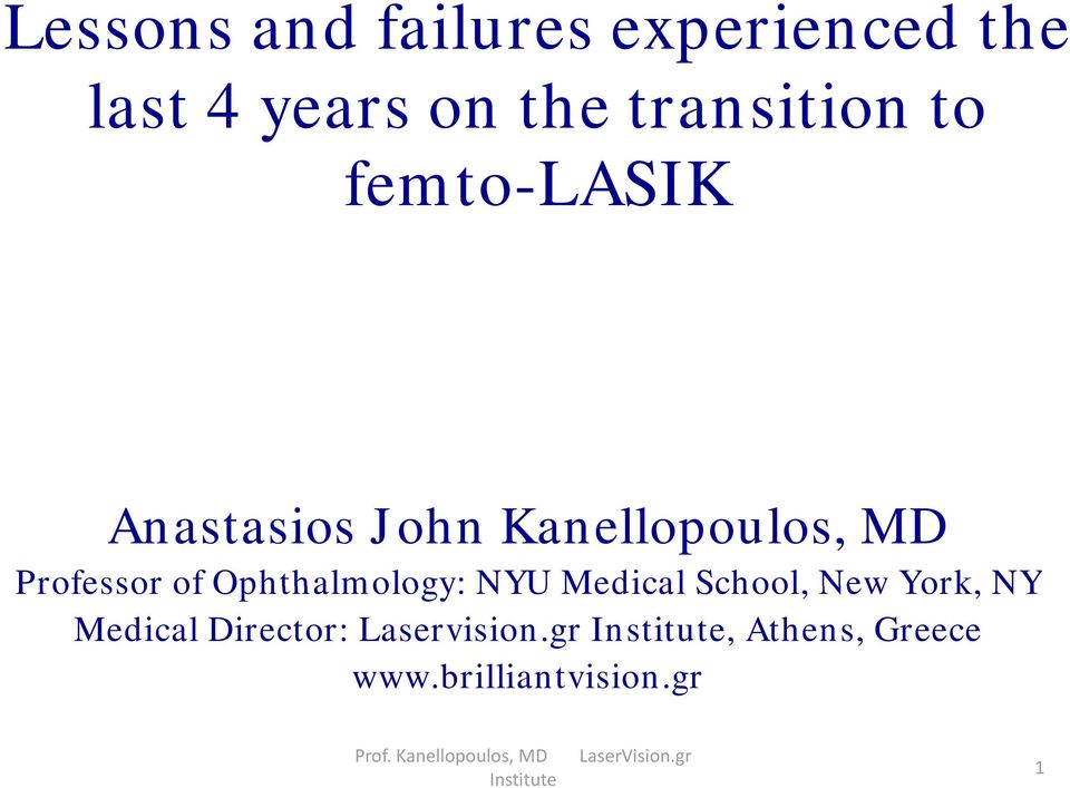Professor of Ophthalmology: NYU Medical School, New York, NY