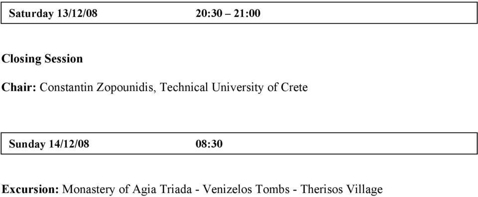 University of Crete Sunday 14/12/08 08:30