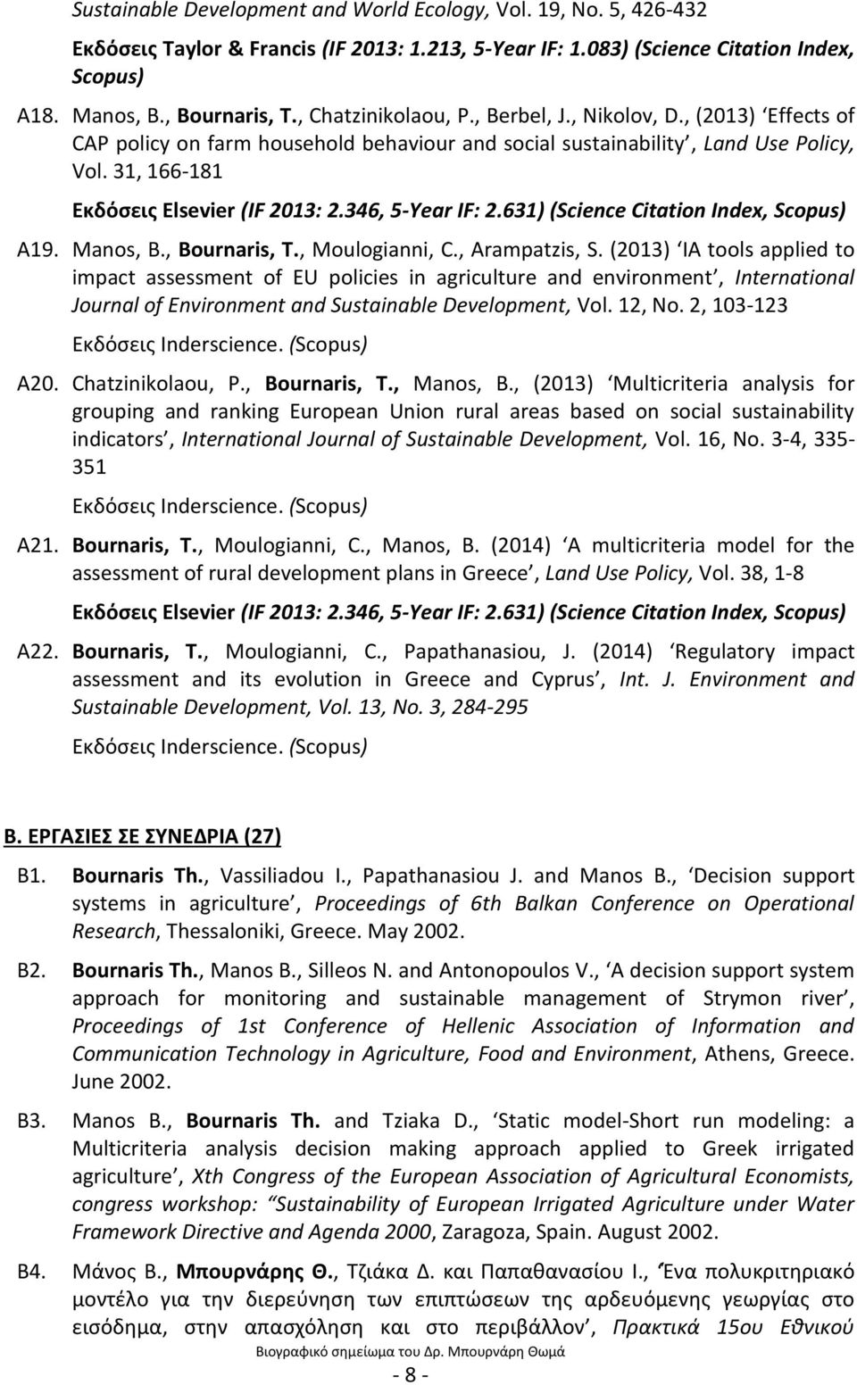 346, 5-Year IF: 2.631) (Science Citation Index, Scopus) Α19. Manos, B., Bournaris, T., Moulogianni, C., Arampatzis, S.