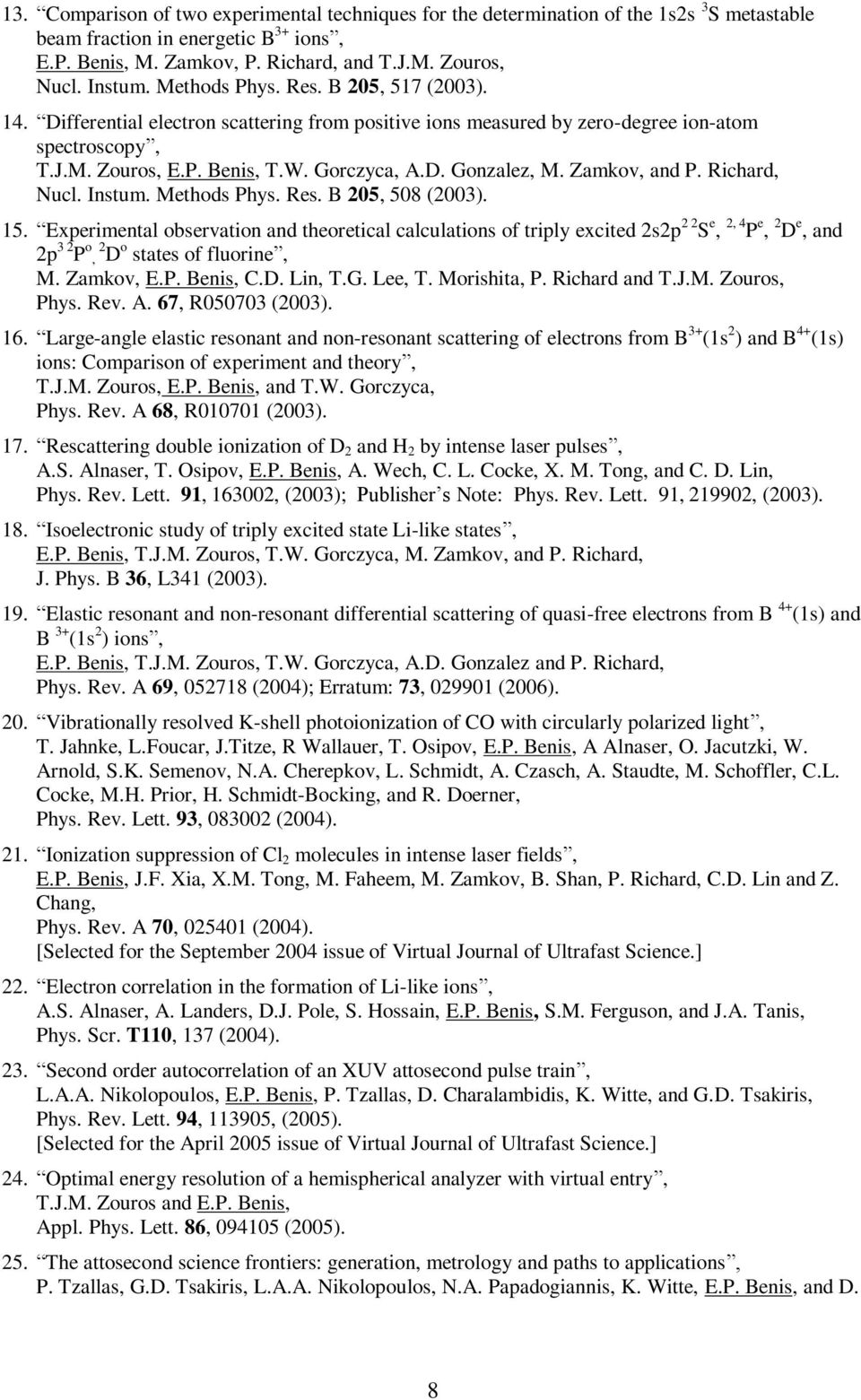 Zamkov, and P. Richard, Nucl. Instum. Methods Phys. Res. B 205, 508 (2003). 15.