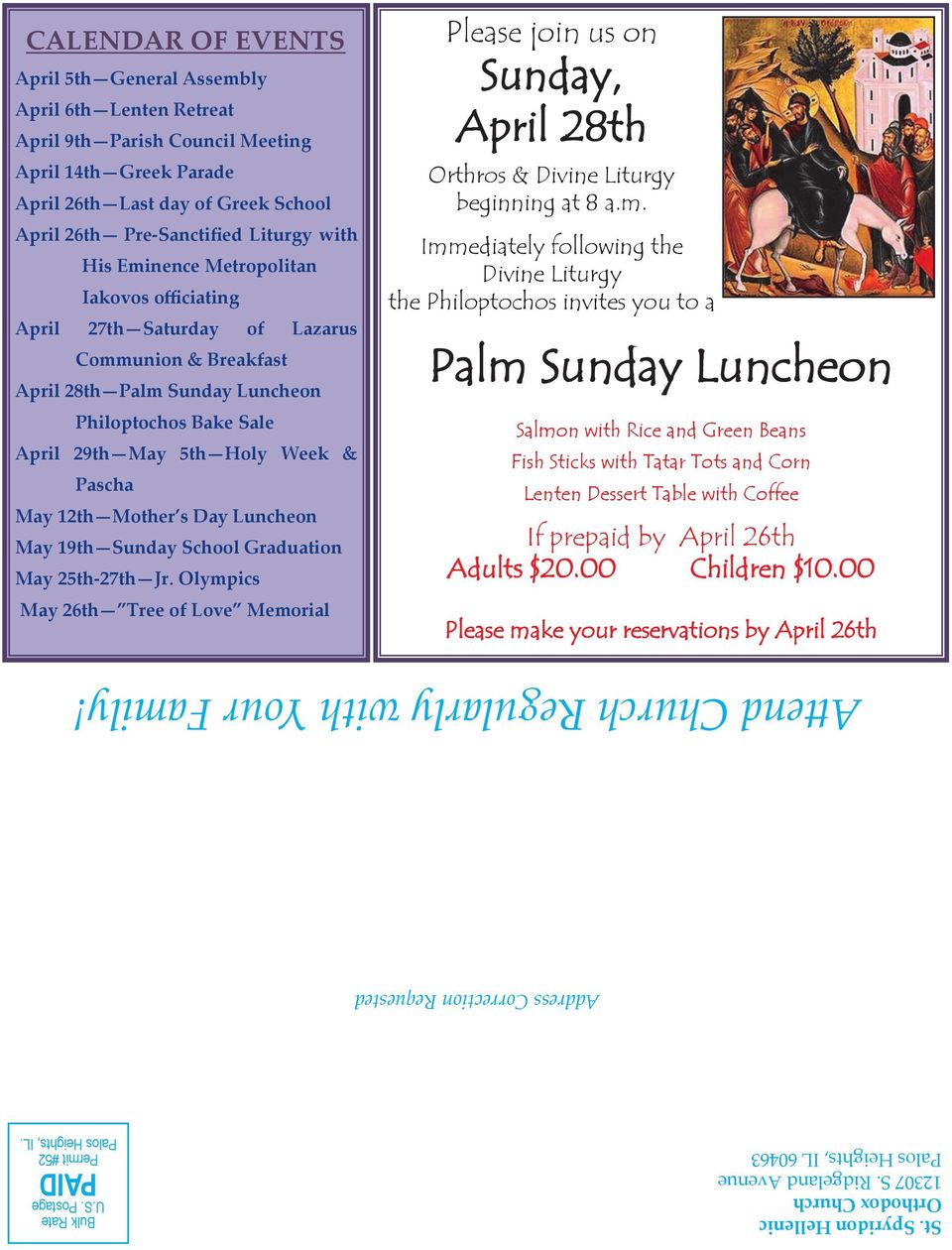 with His Eminence Metropolitan Iakovos officiating April 27th Saturday of Lazarus Communion & Breakfast April 28th Palm Sunday Luncheon Philoptochos Bake Sale April 29th Μay 5th Holy Week & Pascha