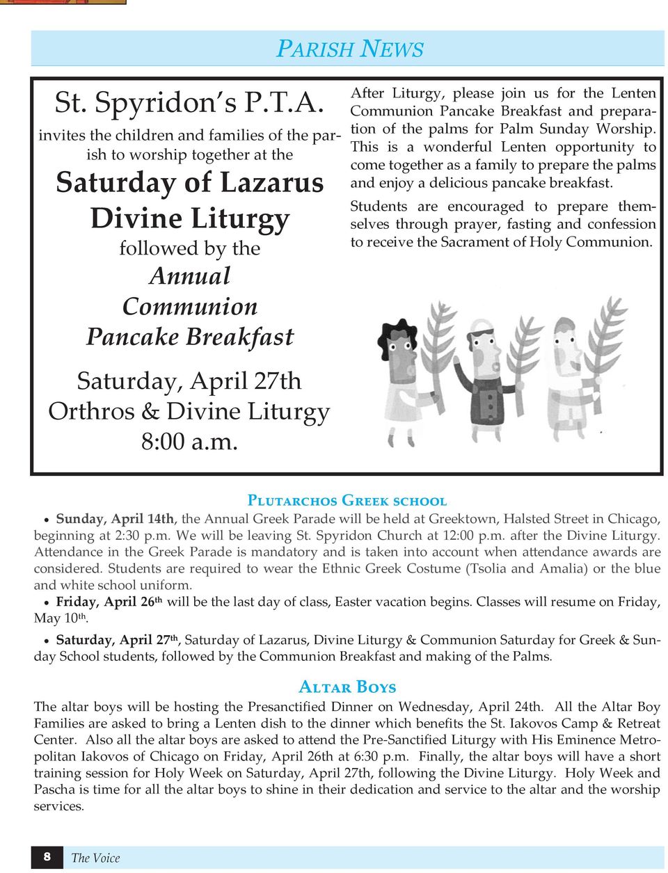 This is a wonderful Lenten opportunity to come together as a family to prepare the palms and enjoy a delicious pancake breakfast.