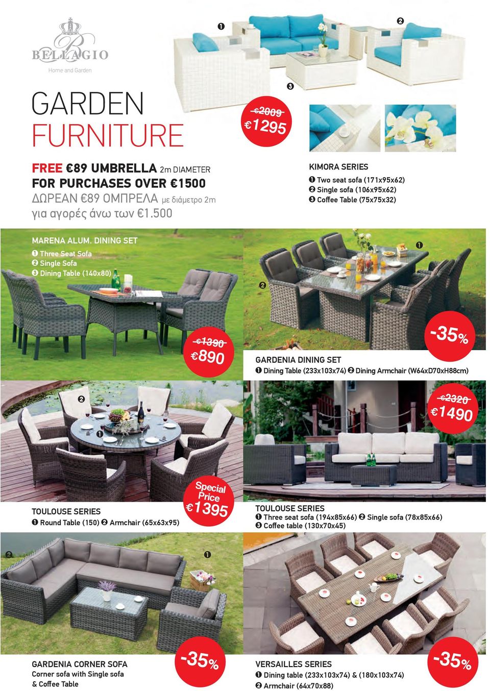 DINING SET Three Seat Sofa Single Sofa Dining Table (40x80) 90-5% 890 0 GARDENIA DINING SET Dining Table (x0x74) Dining Armchair (W64xD70xH88cm) 490 TOULOUSE SERIES