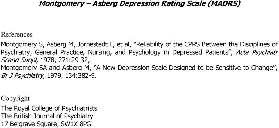 Scand Suppl, 1978, 271:29-32, Montgomery SA and Asberg M, A New Depression Scale Designed to be Sensitive to Change, Br J