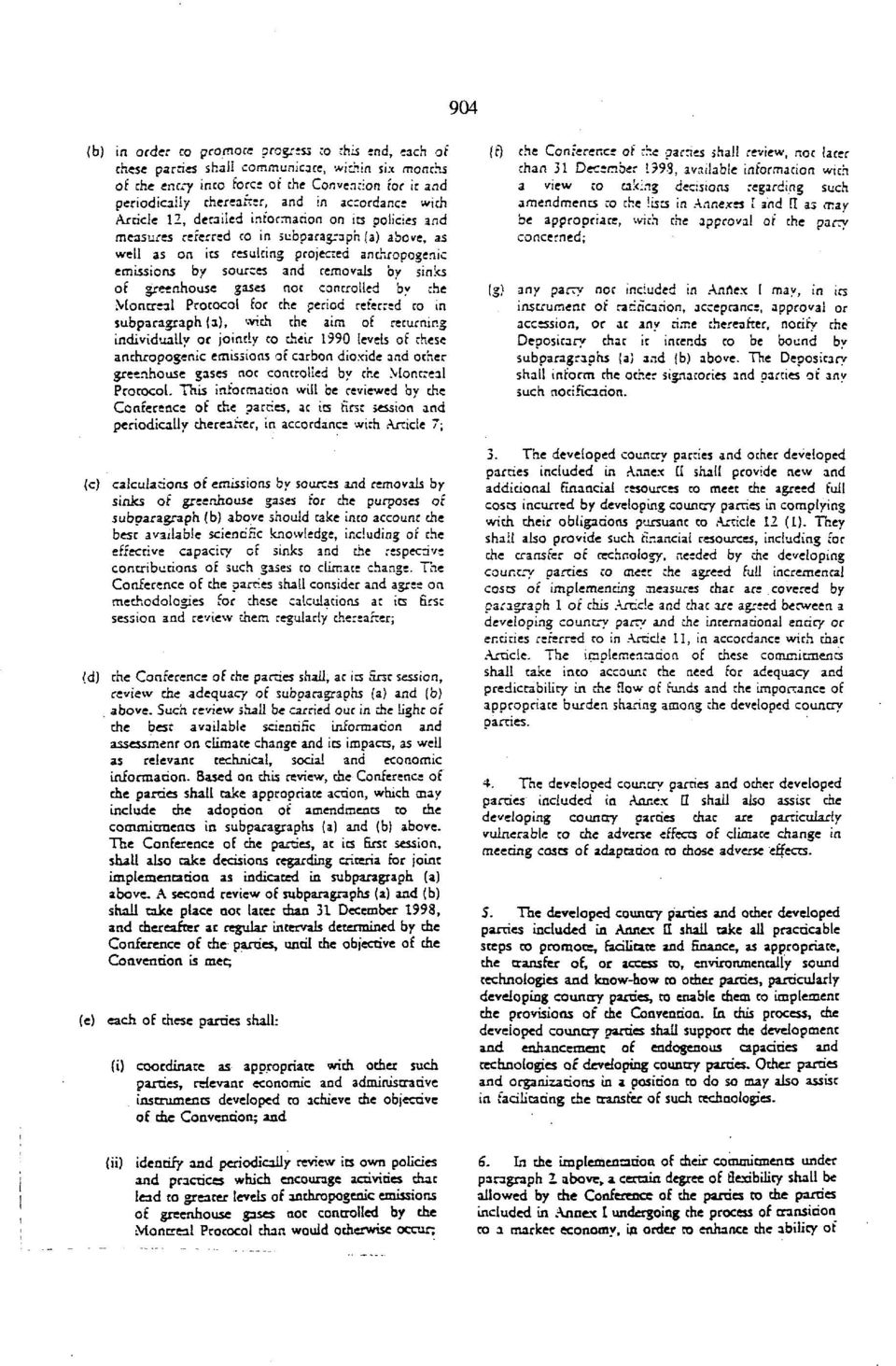 removals by sinks of greenhouse gases noc controlled by che Montreal Prococol for the period referred to in subparagraph (a), with the aim of returning individually or jointly to their 1990 levels of