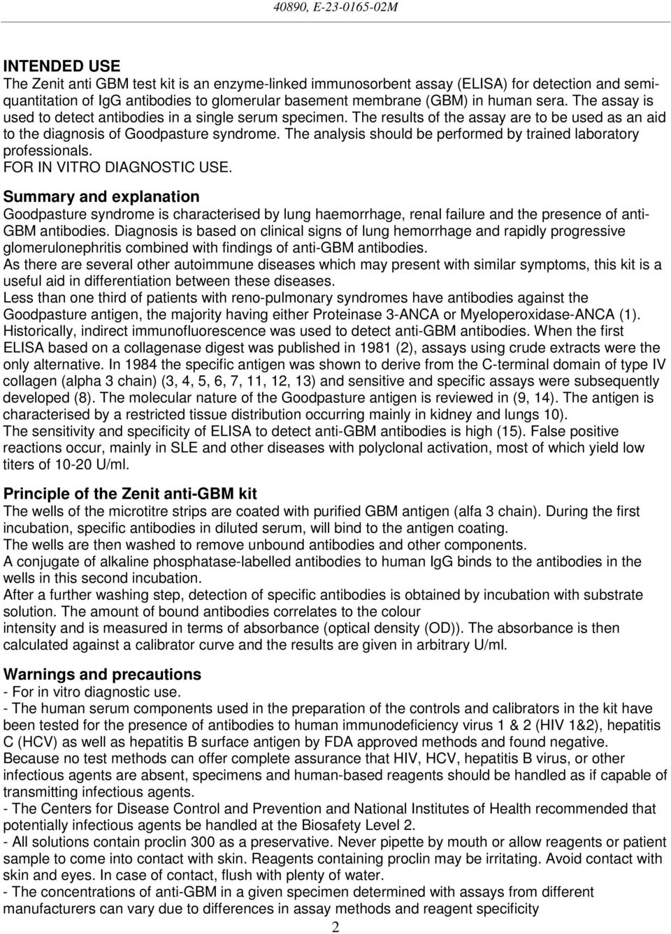 The analysis should be performed by trained laboratory professionals. FOR IN VITRO DIAGNOSTIC USE.