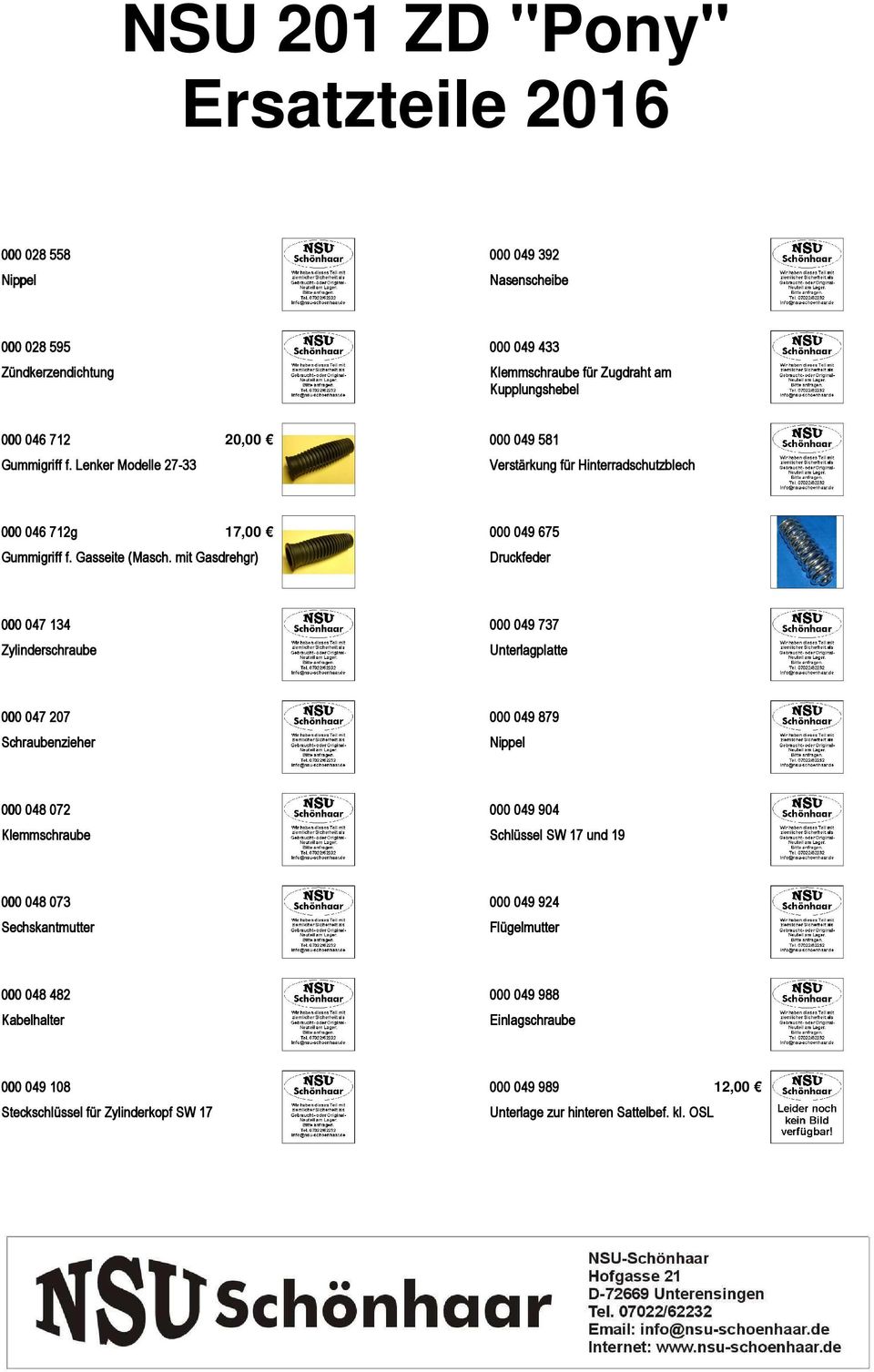 mit Gasdrehgr) 000 049 675 Druckfeder 000 047 134 Zylinderschraube 000 049 737 Unterlagplatte 000 047 207 Schraubenzieher 000 049 879 Nippel 000 048 072 Klemmschraube 000 049