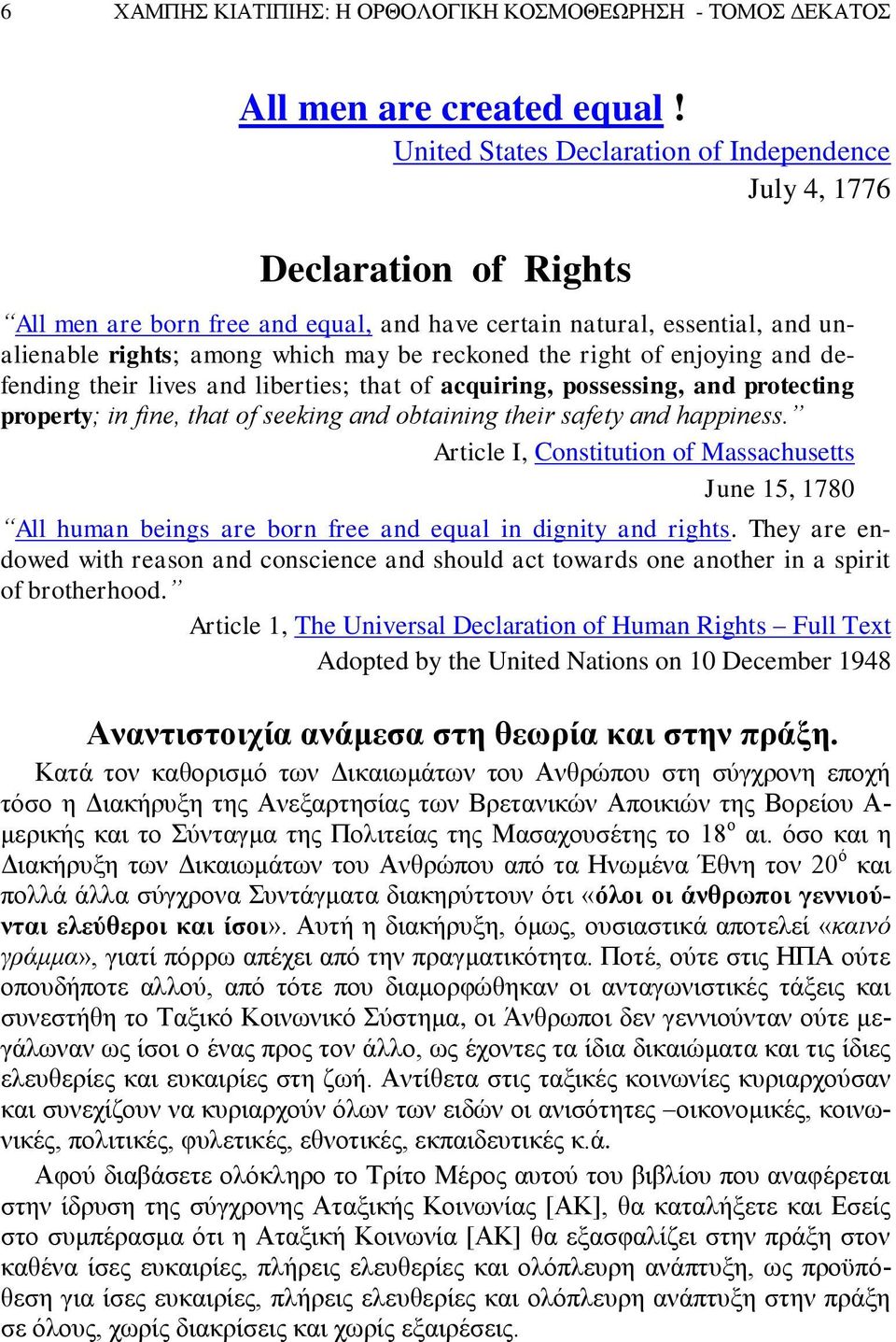 the right of enjoying and defending their lives and liberties; that of acquiring, possessing, and protecting property; in fine, that of seeking and obtaining their safety and happiness.