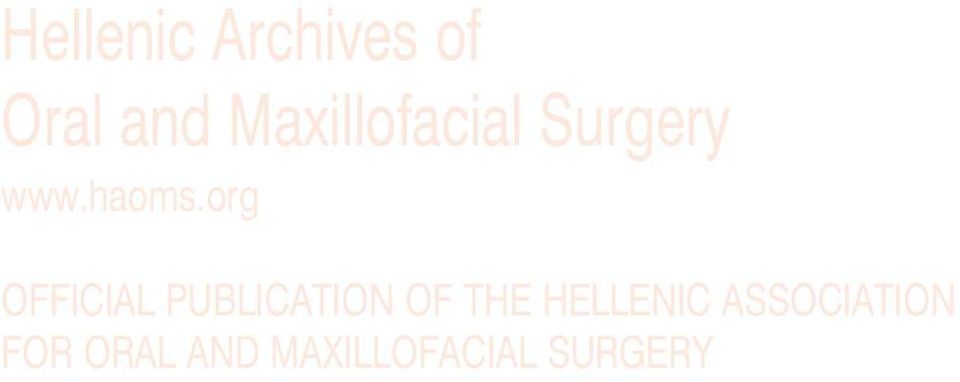 10, ΤΕΥΧΟΣ 1, ΑΠΡΙΛΙΟΣ 2009 ISSN 1708-829 X Hellenic Archives of Oral and Maxillofacial Surgery