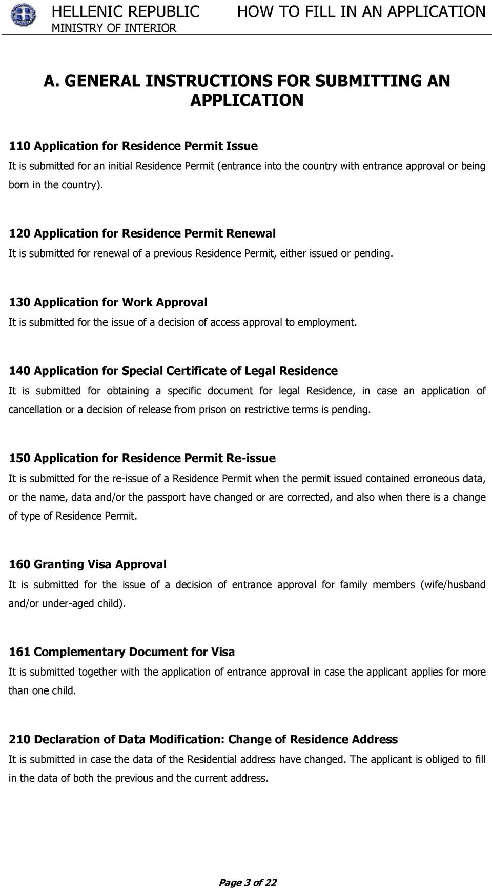 130 Application for Work Approval It is submitted for the issue of a decision of access approval to employment.