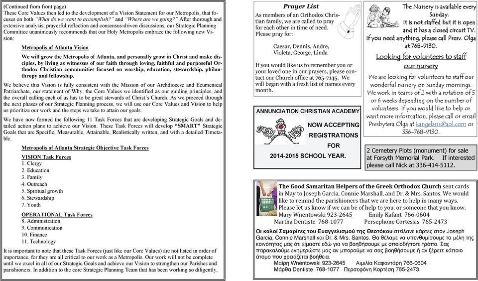 new Vision: Metropolis of Atlanta Vision We will grow the Metropolis of Atlanta, and personally grow in Christ and make disciples, by living as witnesses of our faith through loving, faithful and