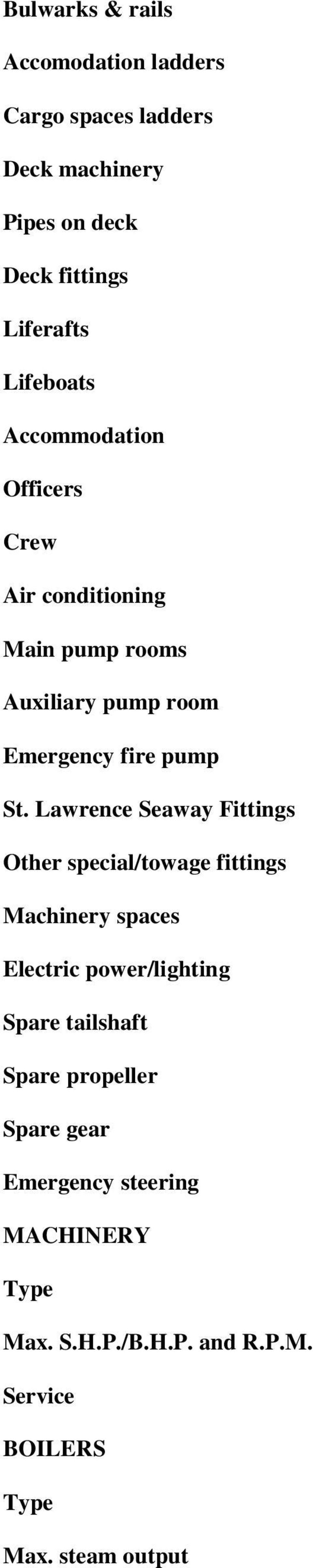 Lawrence Seaway Fittings Other special/towage fittings Machinery spaces Electric power/lighting Spare tailshaft