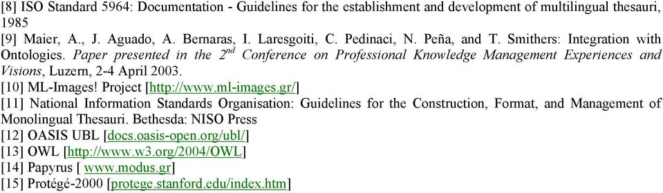 Paper presented in the 2 nd Conference on Professional Knowledge Management Experiences and Visions, Luzern, 2-4 April 2003. [10] ML-Images! Project [http://www.ml-imag es.