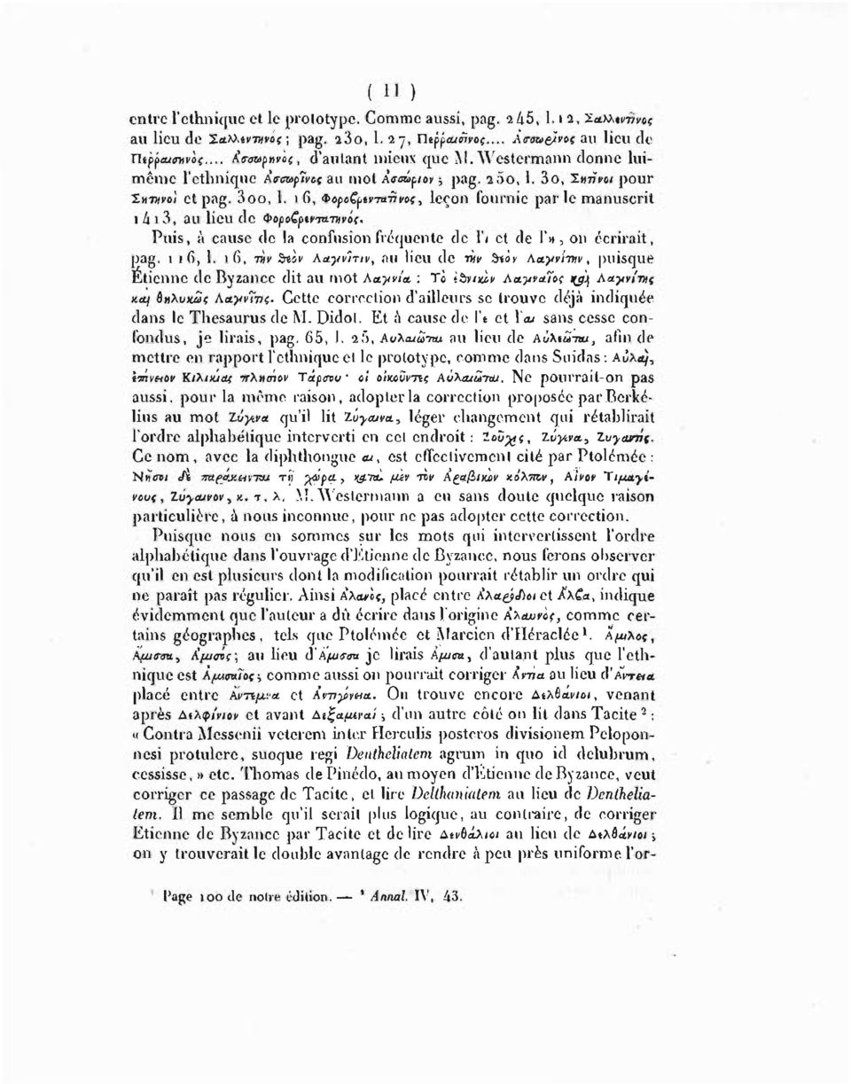 16, ΦοροξρΜ-ηπνος, leçon fournie parle manuscrit 1 4 1 3, au lieu de Φοροζρίντα,νινος. Puis, à cause de la confusion fréquente de 1'/ et de l'a, 011 écrirait, pag. 1 ι 6, 1.
