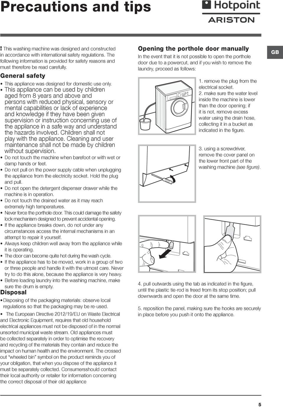 This appliance can be used by children aged from 8 years and above and persons with reduced physical, sensory or mental capabilities or lack of experience and knowledge if they have been given