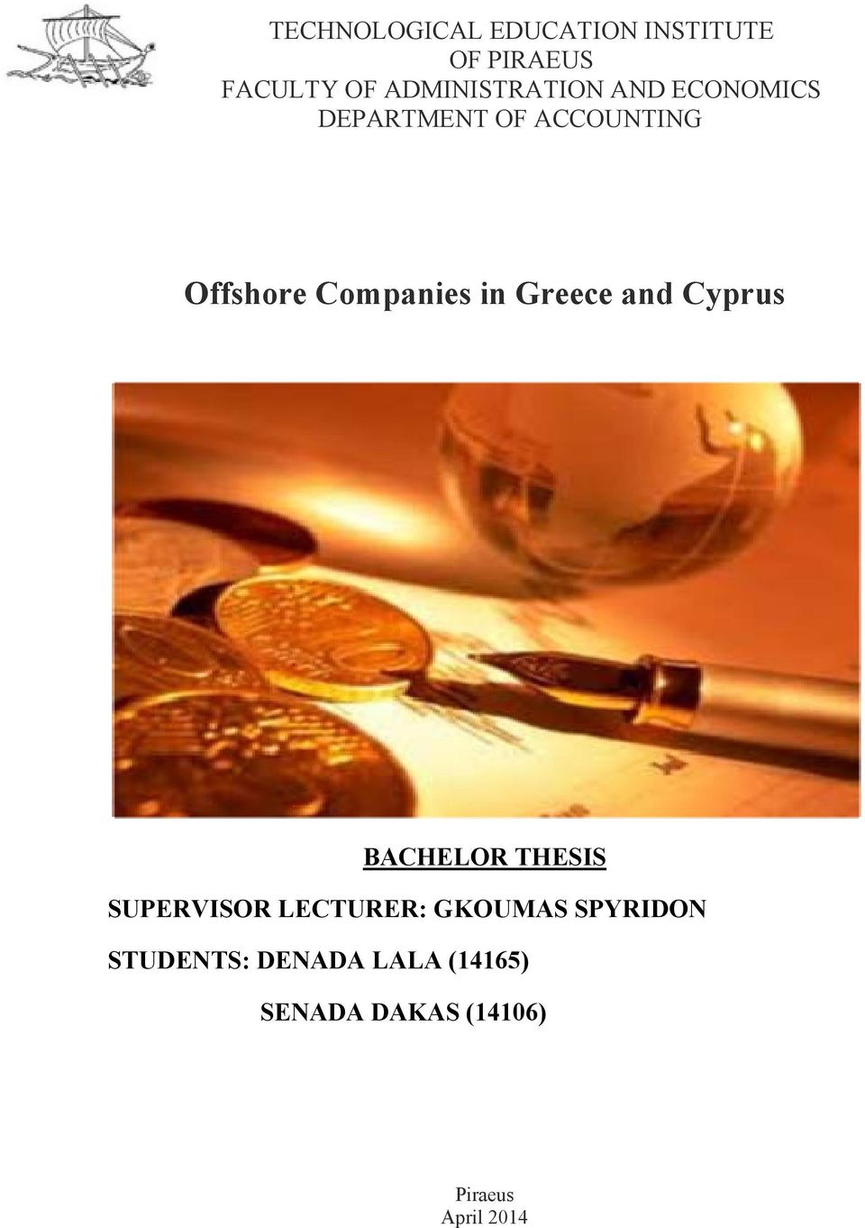 Companies in Greece and Cyprus BACHELOR THESIS SUPERVISOR LECTURER: