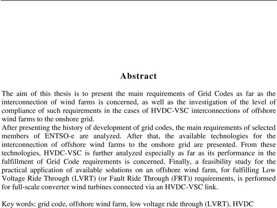 After presenting the history of development of grid codes, the main requirements of selected members of ENTSO-e are analyzed.