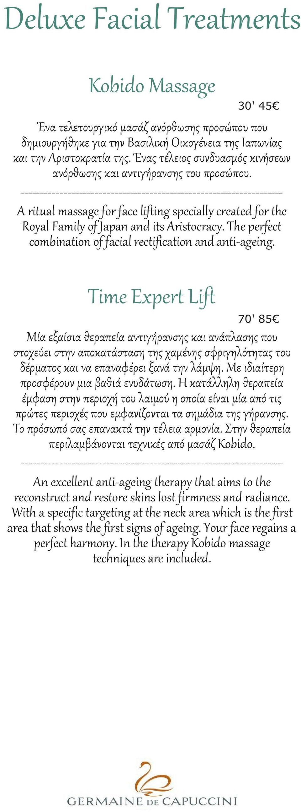 ------------------------------------------------------------------A ritual massage for face lifting specially created for the Royal Family of Japan and its Aristocracy.