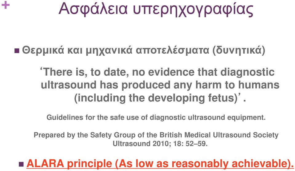 Guidelines for the safe use of diagnostic ultrasound equipment.