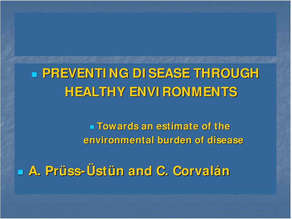 Towards an estimate of the environmental