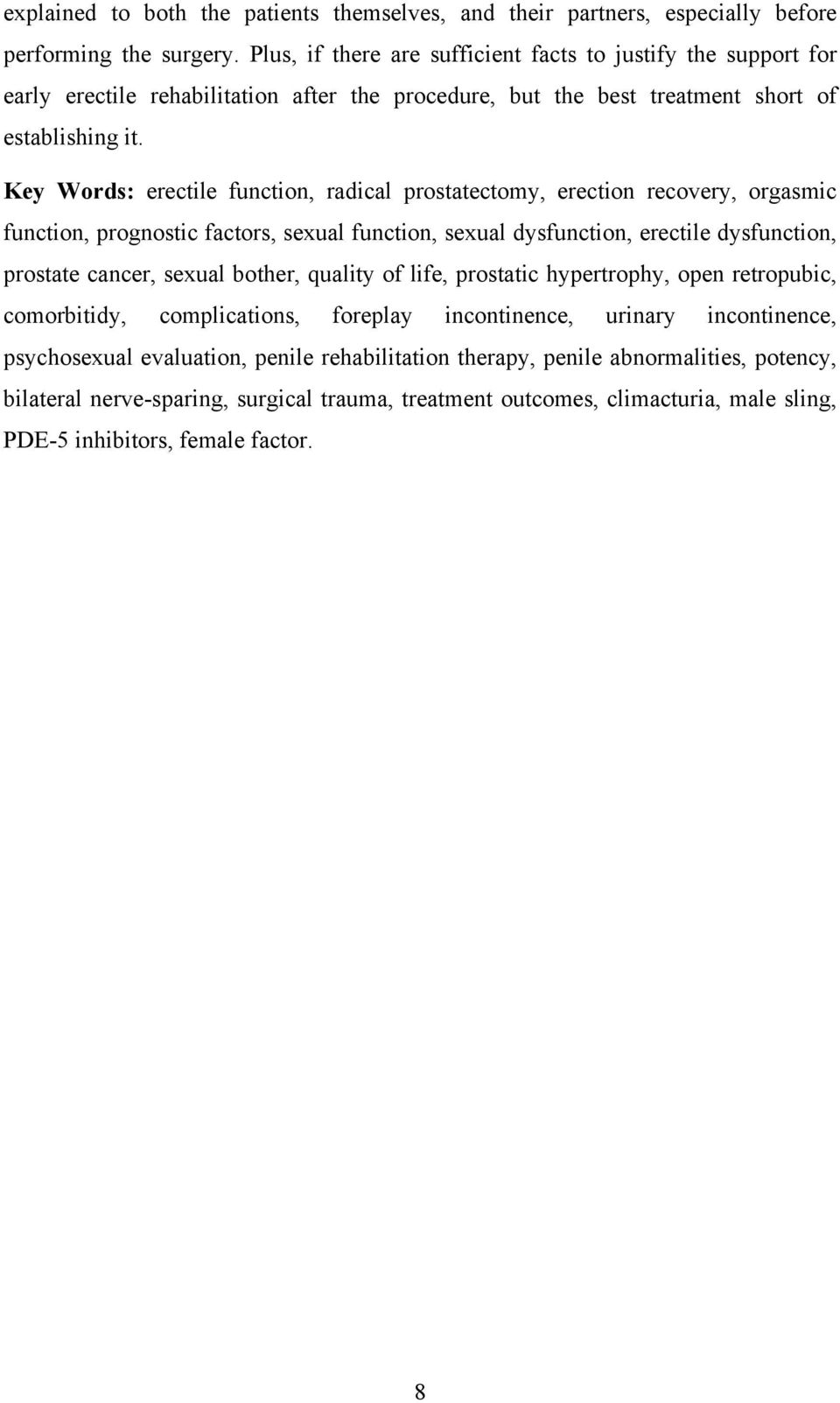 Key Words: erectile function, radical prostatectomy, erection recovery, orgasmic function, prognostic factors, sexual function, sexual dysfunction, erectile dysfunction, prostate cancer, sexual