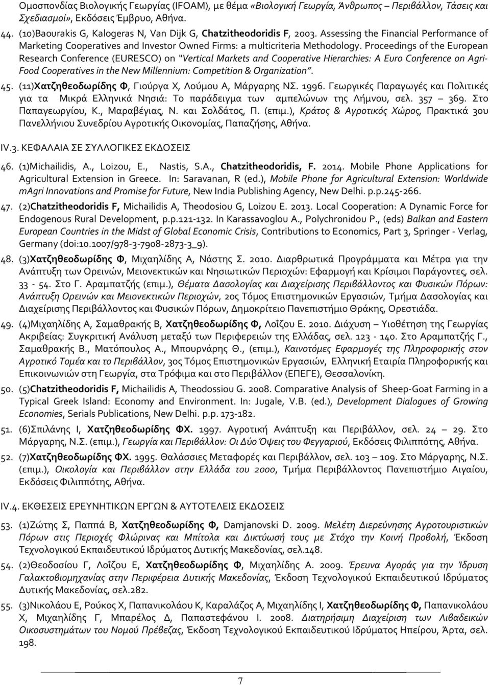 Proceedings of the European Research Conference (EURESCO) on Vertical Markets and Cooperative Hierarchies: A Euro Conference on Agri- Food Cooperatives in the New Millennium: Competition &