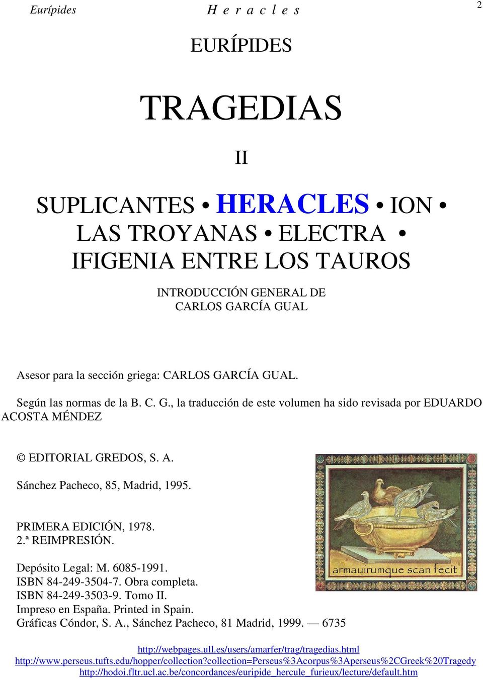 ª REIMPRESIÓN. Depósito Legal: M. 6085-1991. ISBN 84-249-3504-7. Obra completa. ISBN 84-249-3503-9. Tomo II. Impreso en España. Printed in Spain. Gráficas Cóndor, S. A.