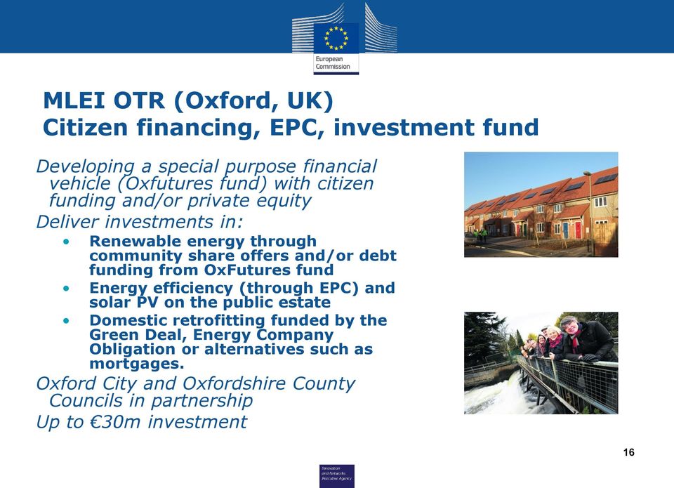 OxFutures fund Energy efficiency (through EPC) and solar PV on the public estate Domestic retrofitting funded by the Green Deal,