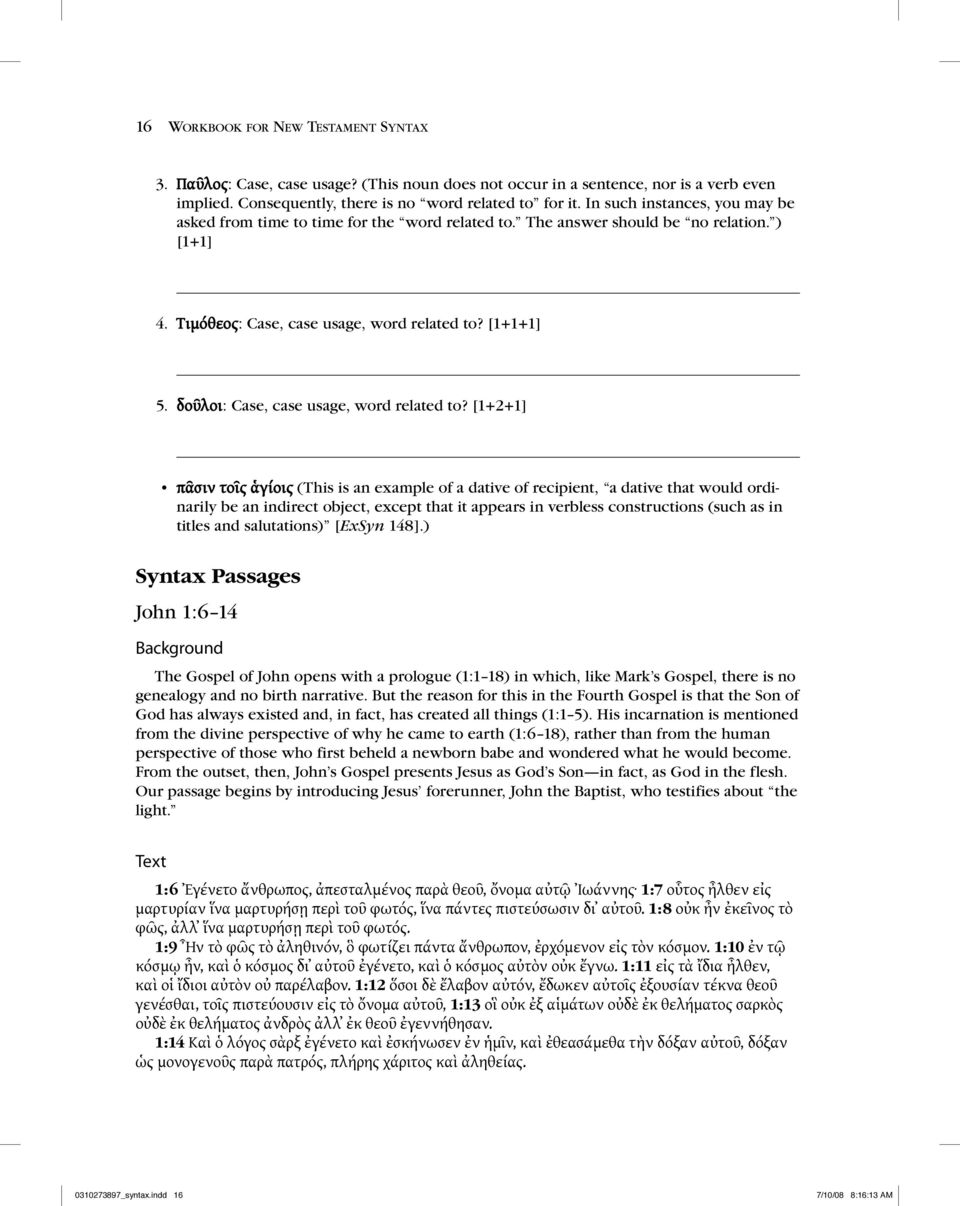 δοῦλοι: Case, case usage, word related to?