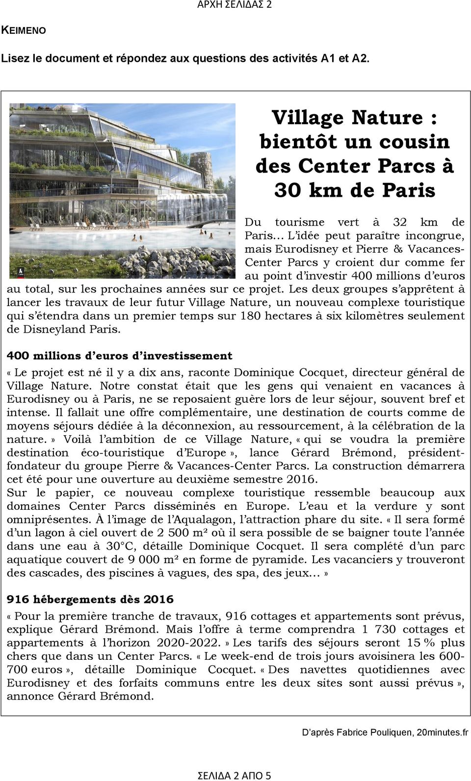 comme fer au point d investir 400 millions d euros au total, sur les prochaines années sur ce projet.
