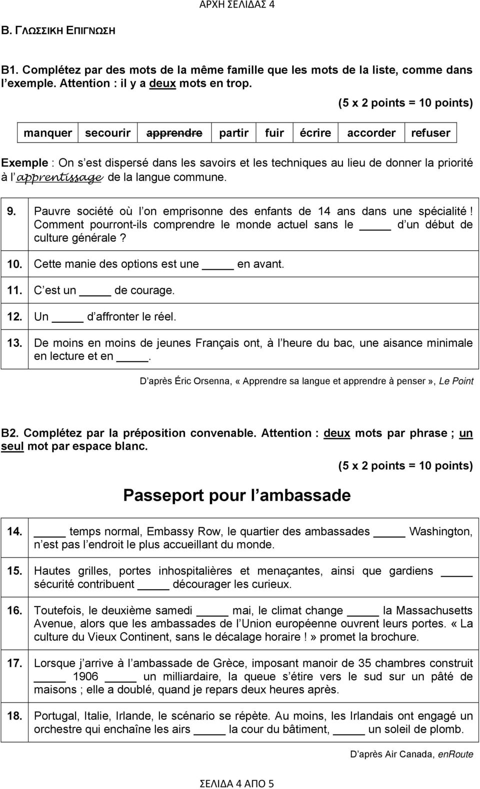 apprentissage de la langue commune. 9. Pauvre société où l on emprisonne des enfants de 14 ans dans une spécialité!