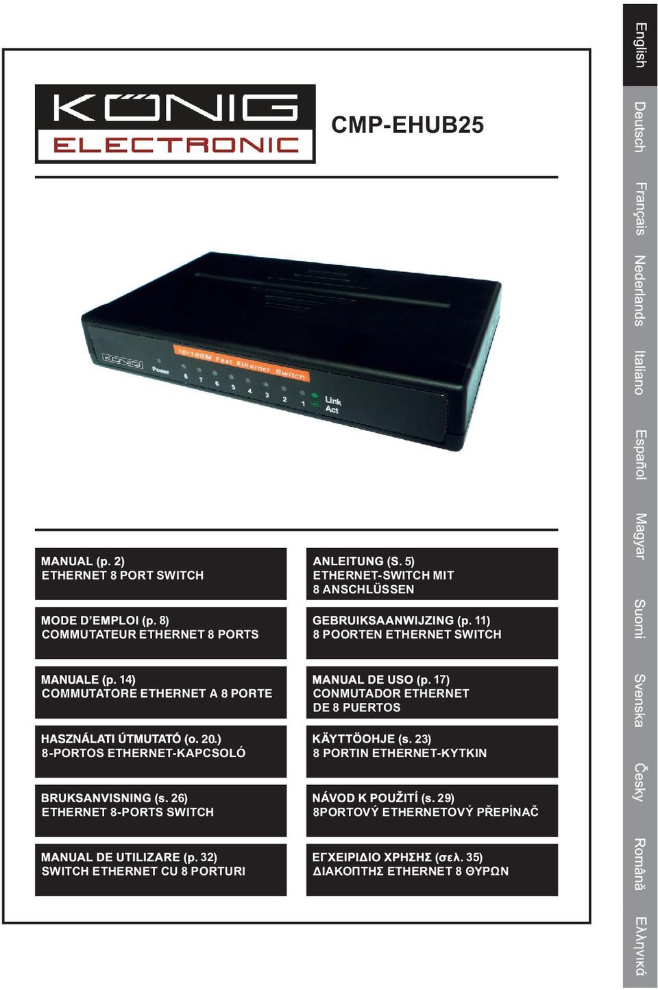 ETHERNET-KAPCSOLÓ 17 CONMUTADOR ETHERNET DE 8 PUERTOS 23 8 PORTIN ETHERNET-KYTKIN 26 ETHERNET