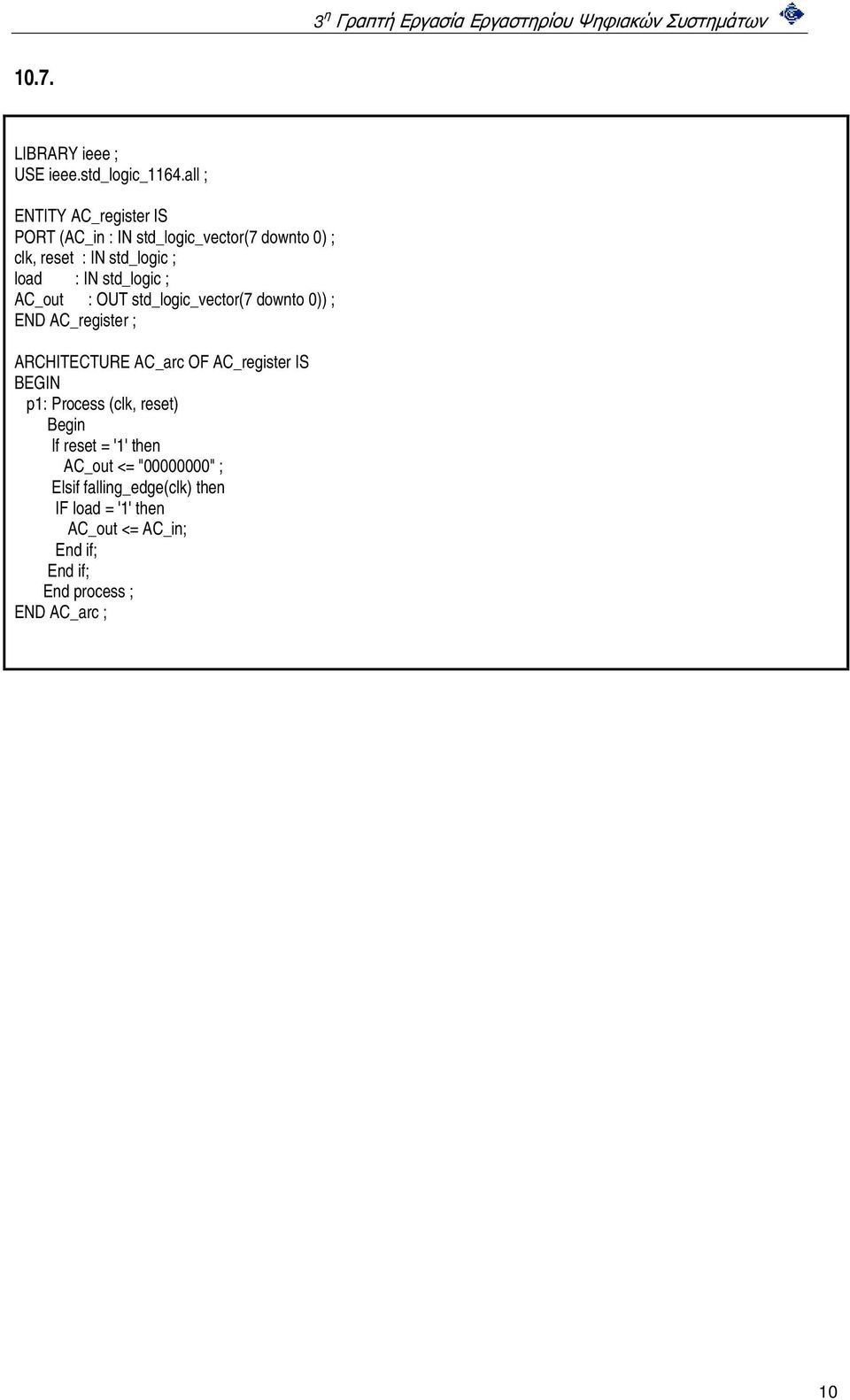 AC_arc OF AC_register IS BEGIN p1: Process (clk, reset) If reset = '1' then AC_out <=