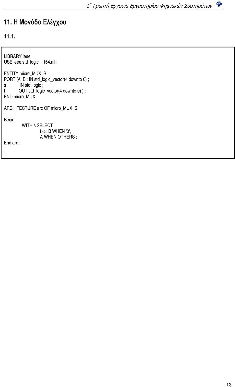 std_logic_vector(4 downto 0) ) ; END micro_mux ; ARCHITECTURE arc