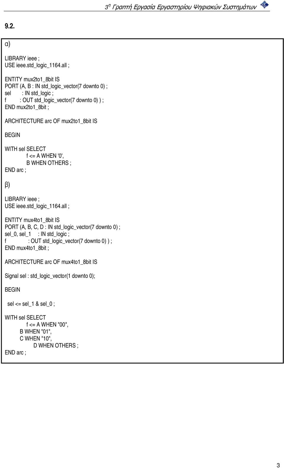 C, D : IN std_logic_vector(7 downto 0) ; sel_0, sel_1 : IN std_logic ; f : OUT std_logic_vector(7 downto 0) ) ; END mux4to1_8bit ; ARCHITECTURE arc OF