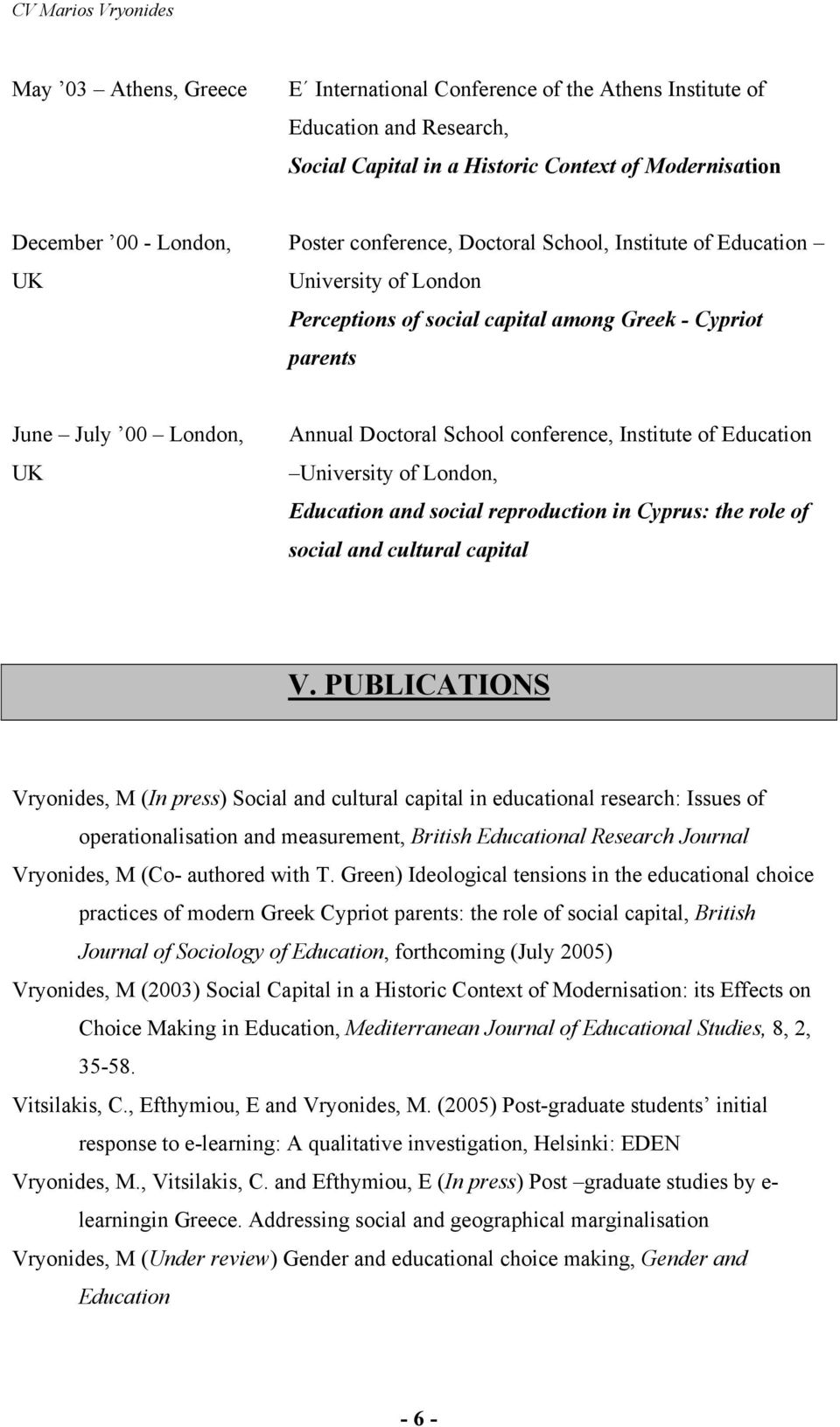 Education University of London, Education and social reproduction in Cyprus: the role of social and cultural capital V.