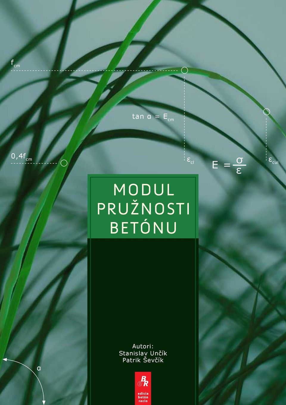 pružnosti betónu α Autori: