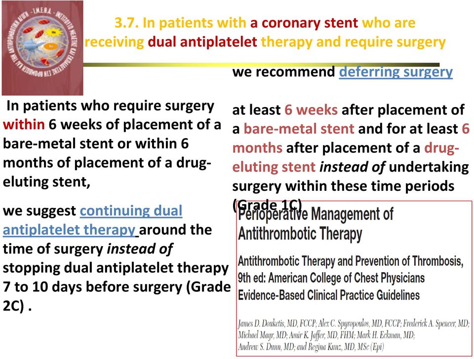 surgery instead of stopping dual antiplatelet therapy 7 to 10 days before surgery (Grade 2C).