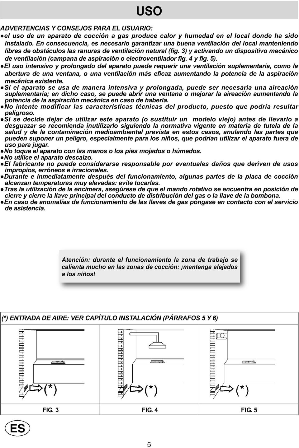 3) y activando un dispositivo mecánico de ventilación (campana de aspiración o electroventilador fig. 4 y fig. 5).