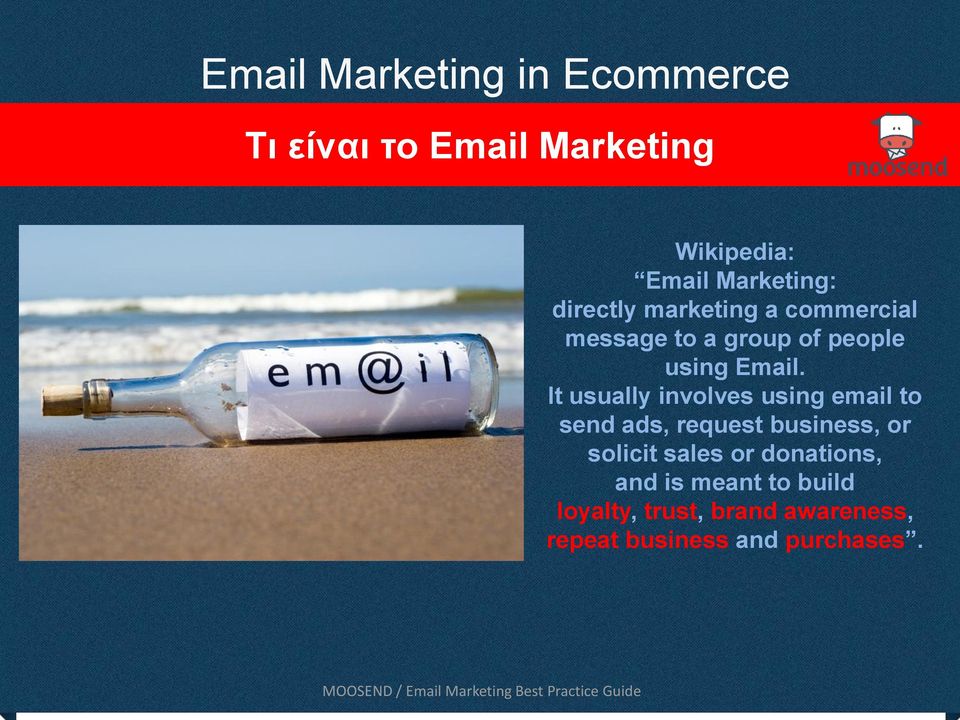 It usually involves using email to send ads, request business, or solicit