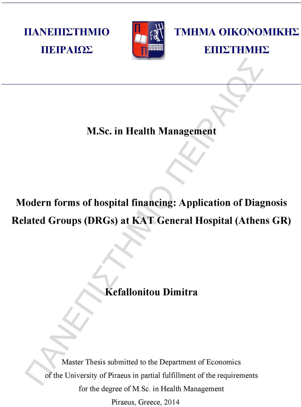 (DRGs) at KAT General Hospital (Athens GR) Kefallonitou Dimitra Master Thesis submitted to the