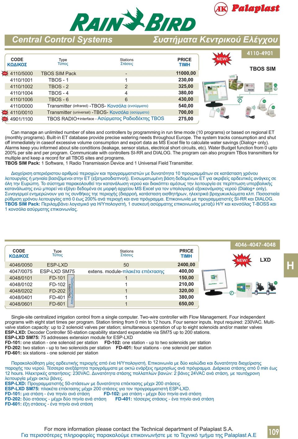 programming in run time m ode ( programs) or based on regional ET (monthly programs). Builtin ET database provide precise watering needs throughout Europe.