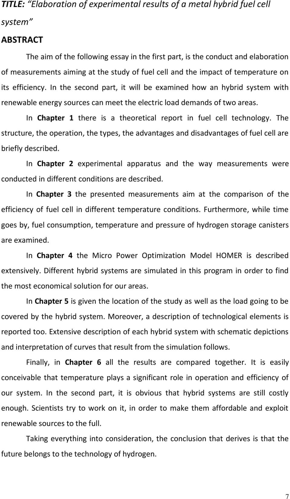 In the second part, it will be examined how an hybrid system with renewable energy sources can meet the electric load demands of two areas.