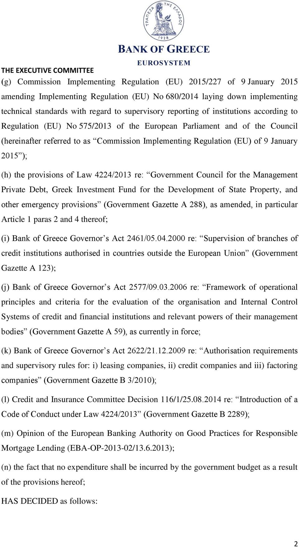 provisions of Law 4224/2013 re: Government Council for the Management Private Debt, Greek Investment Fund for the Development of State Property, and other emergency provisions (Government Gazette A