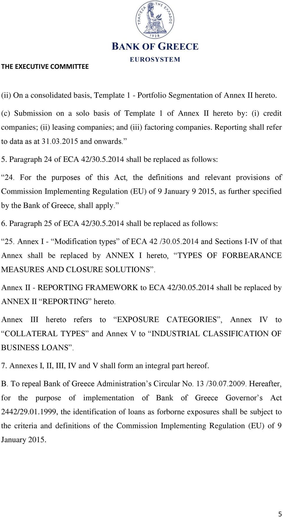 2015 and onwards. 5. Paragraph 24 of ECA 42/30.5.2014 shall be replaced as follows: 24.