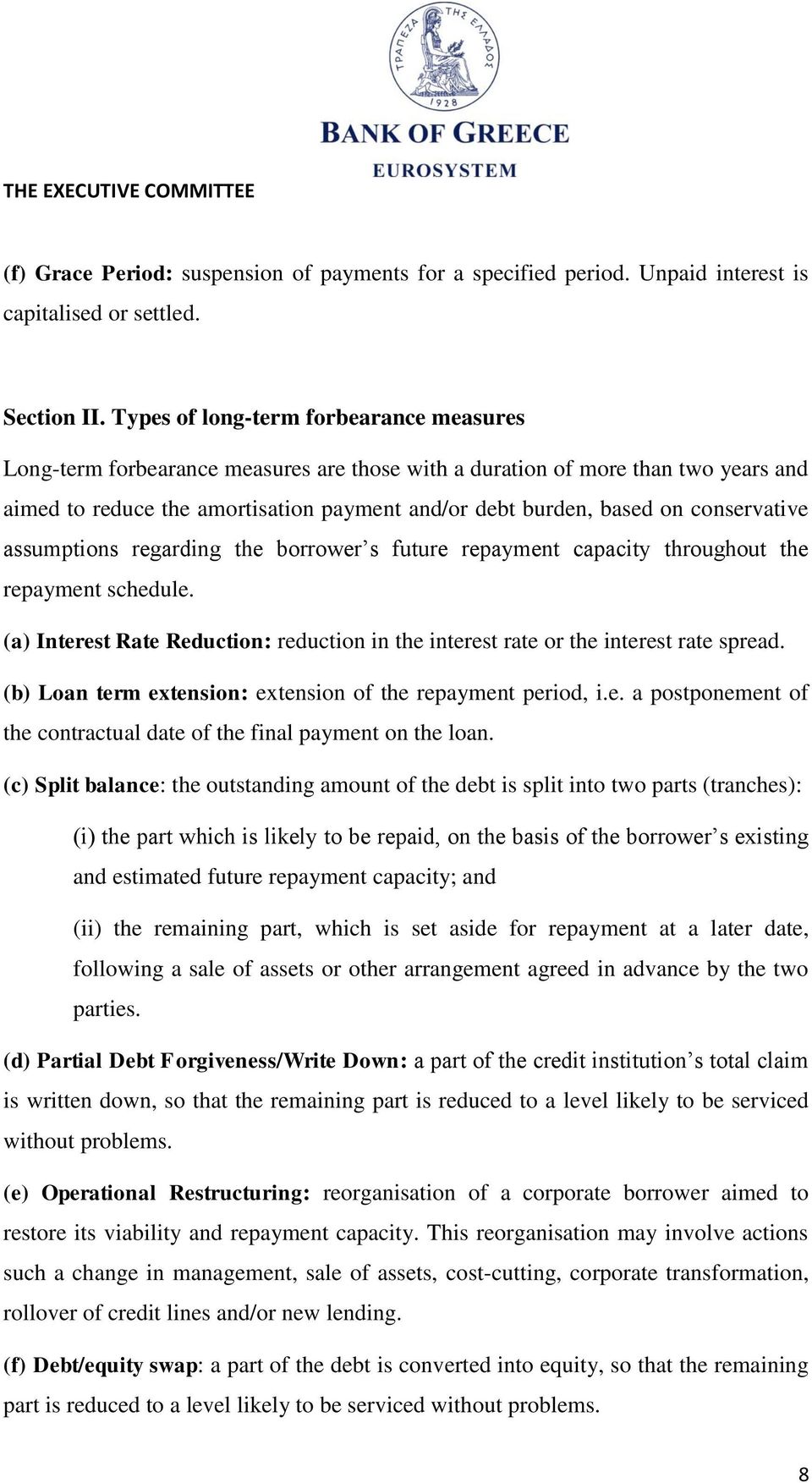 conservative assumptions regarding the borrower s future repayment capacity throughout the repayment schedule. (a) Interest Rate Reduction: reduction in the interest rate or the interest rate spread.