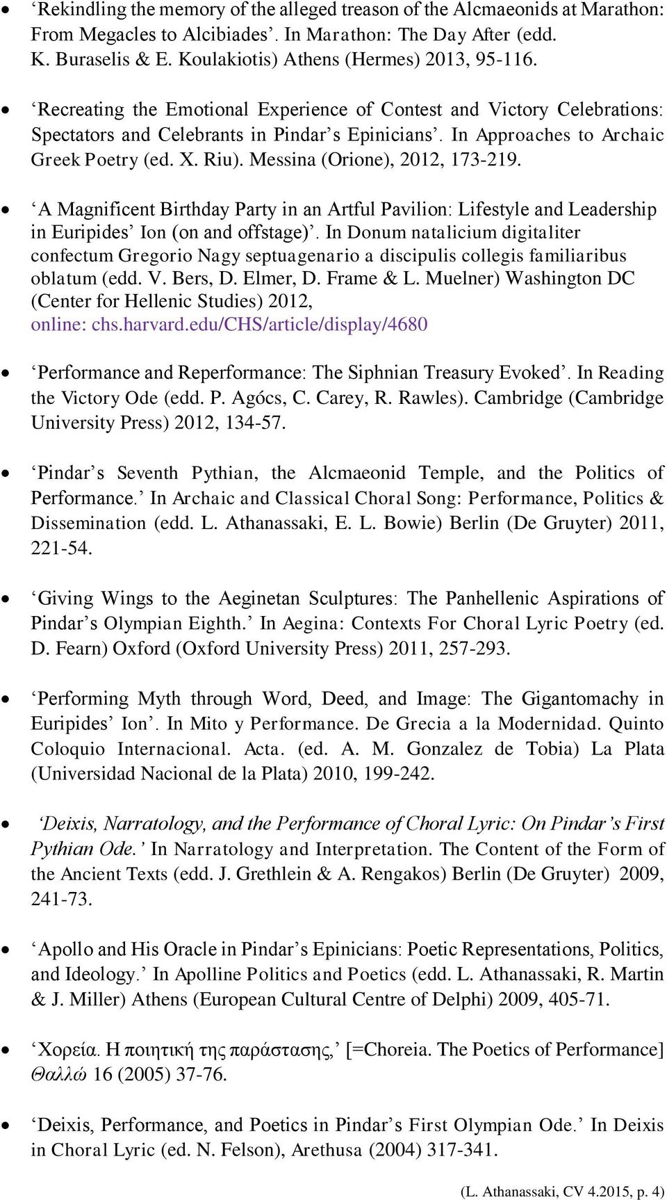 Messina (Orione), 2012, 173-219. A Magnificent Birthday Party in an Artful Pavilion: Lifestyle and Leadership in Euripides Ion (on and offstage).